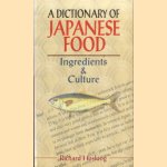 A Dictionary of Japanese Food: Ingredients and Culture door Richard Hosking