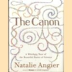 The Canon. A Whirligig Tour Of The Beautiful Basics Of Science door Natalie Angier