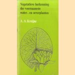 Vegetatieve herkenning der voornaamste water- en oeverplanten door A. A. Kruijne