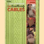 I Can't Believe I'm Knitting Cables
Sarah J. - a.o. Green
€ 8,00