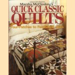 Marsha McCloskey's Quick Classic Quilts. Four-Patches to Feathered Stars door Marsha R. McCloskey