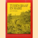 Tussen Graaf en Maire Bijdragen tot de geschiedenis van Steenwijk en omstreken, voornamelijk in de 16e en 17e eeuw door Jan Postema