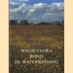 Wilde flora rond de waterwinning. Natuurvriendelijk terreinbeheer rond de pompstations van nv Waterleiding Friesland door P. Zonderwijk