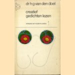 Creatief gedichten lezen. Analyses van moderne poëzie door Dr.H.G. van den Doel