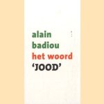 Het woord "Jood" door Alain Badiou