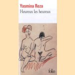 Heureux les heureux door Yasmina Reza