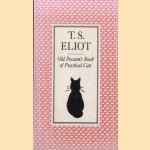 Old Possum's Book of Practical Cats door T.S. Eliot