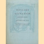 Nescire quaedam magna pars sapientiae est. Bepaalde dingen niet te weten is een groot deel der wijsheid. Een epigram van het orakel van Delft, toepasselijk op de Duivel van Delft en op andere voorvallen door Thom. J. de Vries