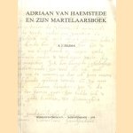 Adriaan van Haemstede en zijn Martelaarsboek door Auke J. Jelsma