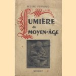 Lumière du Moyen-Age door Régine Pernoud