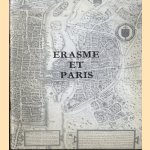 Erasme et Paris. Exposition organisée avec le concours de la Bibliothèque Nationale door Various