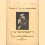 Mannen en vrouwen van beteekenis: Claude Debussy door Constant van Wessem