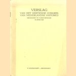 Verslag van het dertiende congres van Nederlandse Historici. Gehouden te 's-Gravenhage 20 april 1963 door I.J. Brugmans e.a.