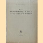 Het wetenschappelijk beeld in de moderne physica. Rede door Dr. P.C. Gugelot