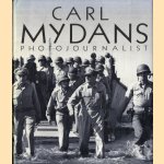 Carl Mydans: Photojournalist door Carl Mydans