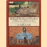 Behind the Secret Window. A Memoir of a Hidden Childhood During World War Two door Nelly S. Toll