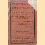 Concertgebouw. Dinsdag 19 april 1927 - 8 uur. Gen. Repetitie van de Grande Messe des Morts (requiem) van Hector Berlioz en Psalmus Hungaricus van Zoltán Kodály door diverse auteurs