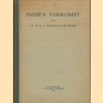 Indië's toekomst: Richtlijnen voor Nederlandse politieke, economische en sociale beleid overzee na den tweeden wereldoorlog door Dr. W.K.H. Feuilletau de Bruyn