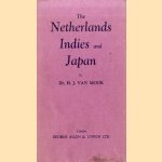 The Netherlands Indies and Japan. Their relations 1940-1941 door Dr. H.J. van Mook