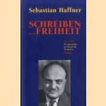 Schreiben für die Freiheit. 1942 bis 1949: Als Journalist im Sturm der Ereignisse door Sebastian Haffner