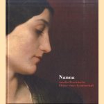 Nanna: Entrückt, Überhöht, Unerreichbar. Anselm Feuerbachs Elixier einer Leidenschaft door Peter Forster