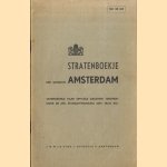 Stratenboekje der gemeente Amsterdam. Samengesteld naar officiële gegevens verstrekt door de afd. Stadsontwikkeling gem. tram, etc. door diverse auteurs