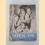 Ons Vrije Nederland (5 afleveringen uit 1945/46) door diverse auteurs