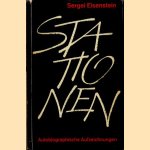 Stationen. Autobiographische Aufzeichnungen door Sergei Eisenstein e.a.