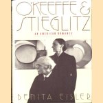 O'Keefe and Stieglitz: An Amerian Romance *SIGNED* door Benita Eisler