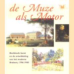 De muze als motor. Beeldende kunst en de ontwikkeling van het moderne Brabant, 1796 - 1940 door Jan van Oudheusden