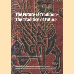 The Future of Tradition - The Tradition of Future. 100 years after the exhibition Masterpieces of Muhammadan art in Munich / 100 Jahre nach der Ausstellung Meisterwerke muhammedanischer Kunst in München door Chris Dercon e.a.