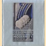 Designing Modernity: The Arts of Reform and Persuasion 1885-1945 door Wendy Kaplan