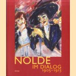 Nolde im Dialog 1905-1913 door Karl Hofmann e.a.