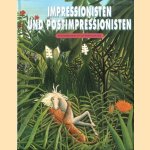 Impressionisten und Postimpressionisten : Meisterwerke der Malerei aus den Sammlungen der Staatlichen Ermitage, St. Petersburg und des Staatlichen Puschkin-Museums der Bildenden Künste, Moskau door Anna Barchatowa e.a.