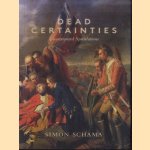 Dead Certainties (Unwarranted Speculations) door Simon Schama