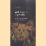 Wat mooi is, is geheim. Iets over kunstliefde en kunstgeschiedenis door Peter Hecht