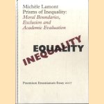 Prisms of Inequality: Moral Boundaries, Exclusion and Academic Evaluation door Michèle Lamont