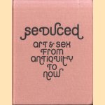 Seduced: Art & sex from antiquity to now door Marina Wallace e.a.