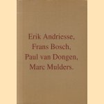 Pictor Pictura: Erik Andriesse, Frans Bosch, Paul van Dongen, Marc Mulders door Frans Bosch