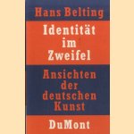 Identität im Zweifel. Ansichten der deutschen Kunst door Hans Belting