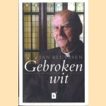 Gebroken Wit. Vrijmoedige herinneringen en reflecties door Jan Bluyssen