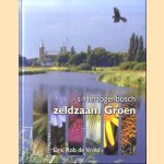 's-Hertogenbosch Zeldzaam Groen. Een biologisch en cultuurhistorische beschrijving van de flora en fauna in en rond de stad 's-Hertogenbosch door R. de Vrind