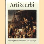 Arti & Urbi. De Stichting Museum Boymans-van Beuningen als steunpilaar onder een Rotterdams museum *GESIGNEERD* door Dr. Joh. R. ter Molen