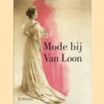 Mode bij Van Loon door Wendy van Lith e.a.