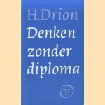 Denken zonder diploma. Essays door H. Drion