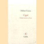 Ciguë. Vieilles femmes en fleurs door Hélène Cixous