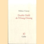 Double oubli de l'Orang-Outang [Paperback] [Sep 02, 2010] Cixous, HÃ lÃ ne 


Double oubli de l'Orang-Outang door Hélène Cixous