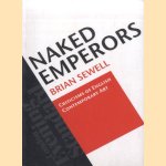 Naked Emperors. Criticisms of English Contemporary Art door Brian Sewell