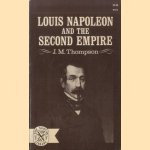 Louis Napoleon and the Second Empire door J.M. Thompson