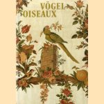 Vögel. Vogeldarstellungen auf Textilien vom 13. bis zum 20. Jahrhundert. Ausstellungskatalog /Oiseaux. Les oiseaux das les arts textiles du XIIIe aud XXe siècle. Catalogue d'exposition door Alain Gruber